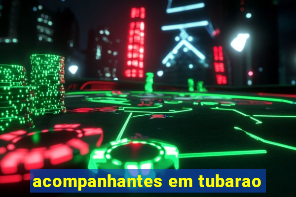 acompanhantes em tubarao